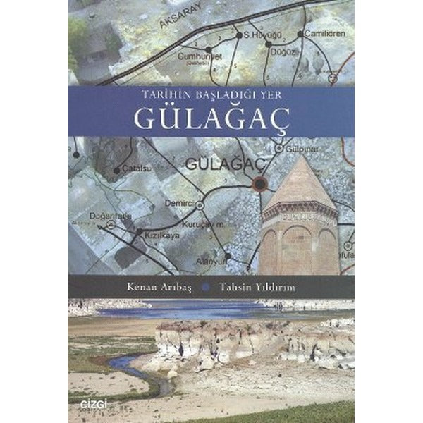 Tarihin Başladığı Yer Gülağaç | Çizgi Kitabevi (İnce Kapak)