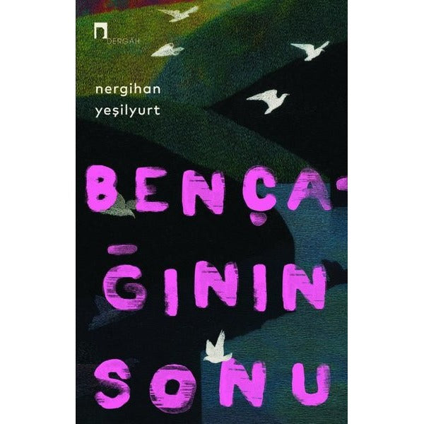 Bençağının Sonu | Dergah Yayınları (İnce Kapak)
