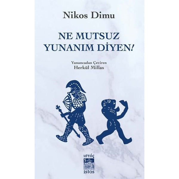 Ne Mutsuz Yunanım Diyen!