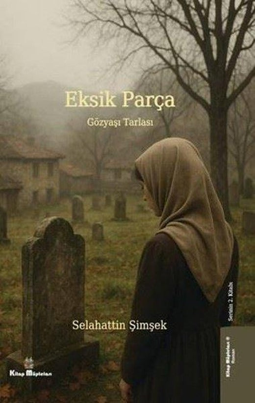 Gözyaşı Tarlası - Eksik Parça 2 | Kitap Müptelası Yayınları (İnce Kapak)