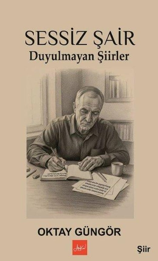Sessiz Şair - Duyulmayan Şiirler | Atakar Yayıncılık (İnce Kapak)