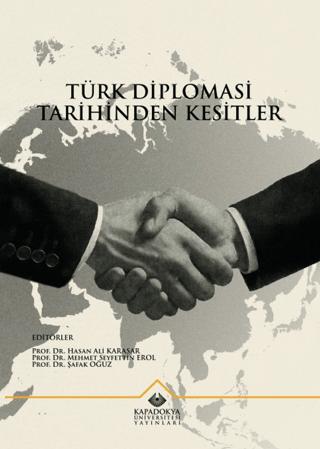 Türk Diplomasi Tarihinden Kesitler | Kapadokya Üniversitesi Yayınları (Ciltsiz)  - Resim 1