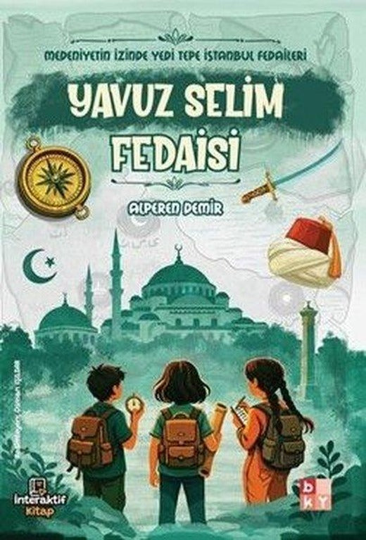 Yavuz Selim Fedaisi - Medeniyetin İzinde Yedi Tepe İstanbul Fedaileri | Babıali Kültür - BKY (İnce Kapak)