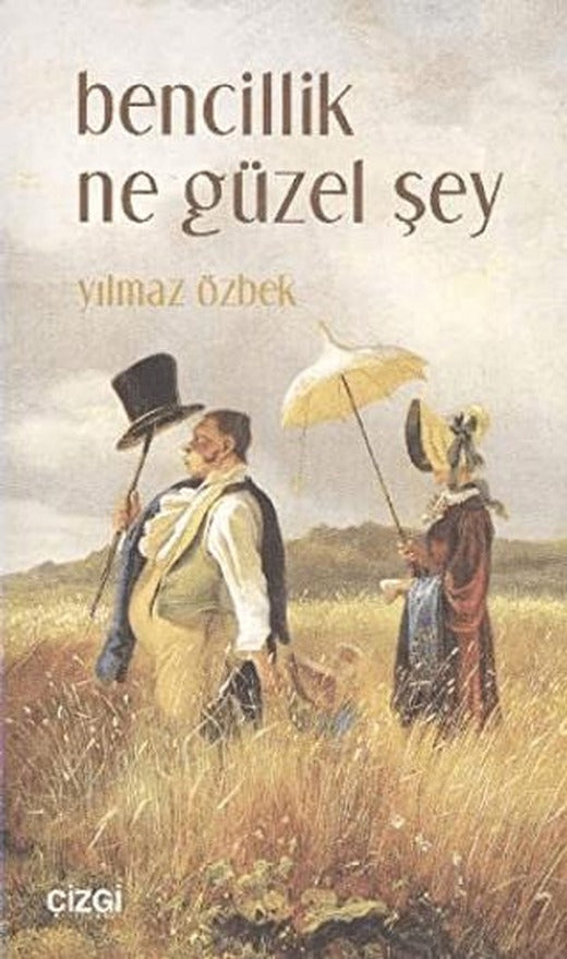 Bencillik Ne Güzel Şey | Çizgi Kitabevi Yayınları (Ciltsiz)