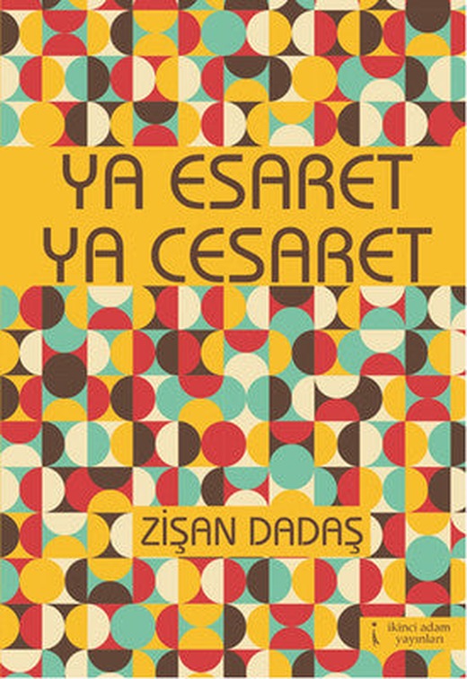 Ya Esaret Ya Cesaret | İkinci Adam Yayınları