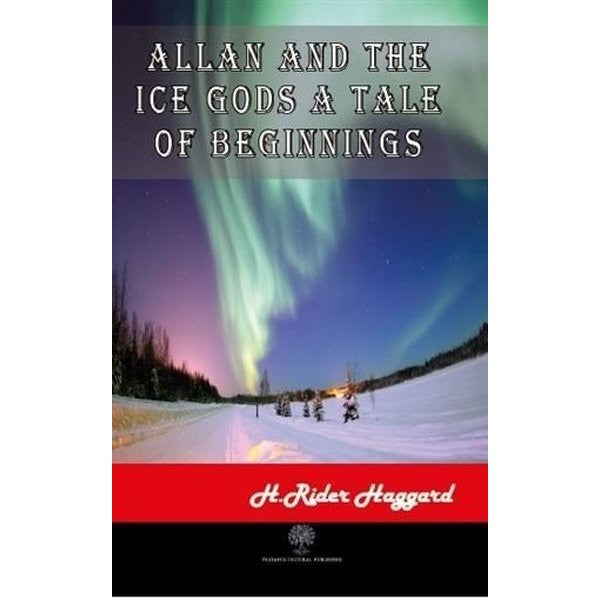 Allan and The Ice Gods A Tale Of Beginnings | Platanus Publishing (Ciltsiz)