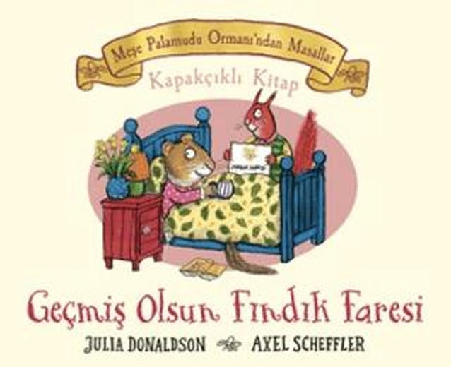 Meşe Palamudu Ormanı'ndan Masallar - Geçmiş Olsun Fındık Faresi | Beta Kids (Ciltli)