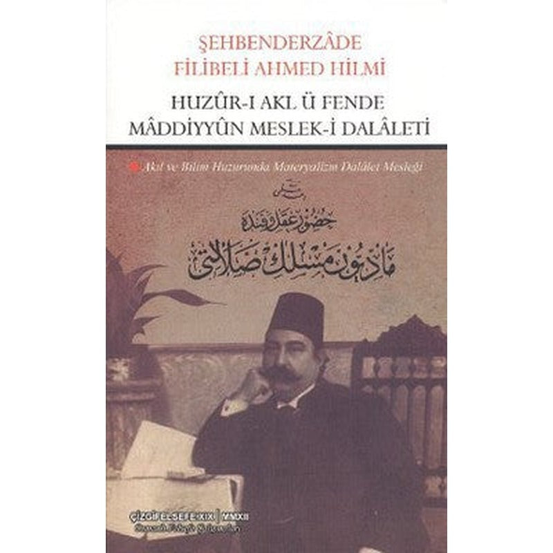 Huzur-ı Akl ü Fende Maddiyyun Meslek-i Dalaleti | Çizgi Kitapevi