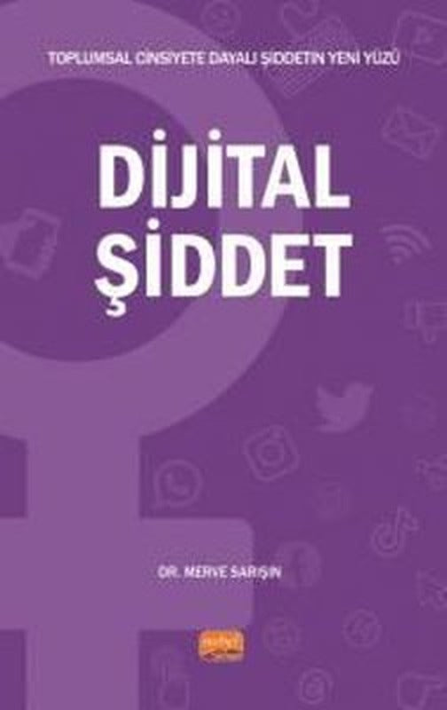 Dijital Şiddet - Toplumsal Cinsiyete Dayalı Şiddetin Yeni Yüzü | Nobel Bilimsel Eserler