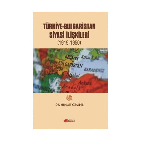 Türkiye-Bulgaristan Siyasi İlişkileri | Berikan Yayınevi (Ciltsiz)