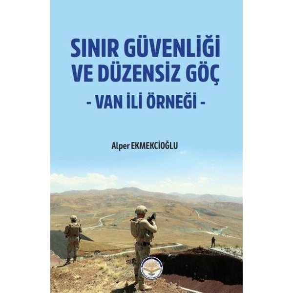 Sınır Güvenliği ve Düzensiz Göç - Van ili Örneği | TİAV (İnce Kapak)