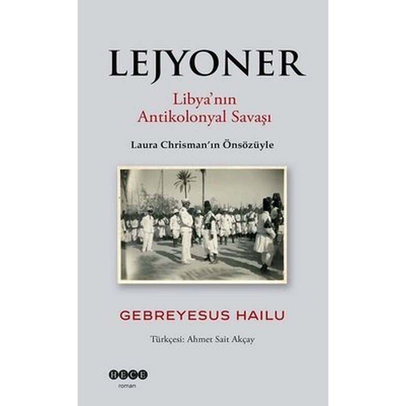 Lejyoner - Libya'nın Antikolonyal Savaşı | Hece Yayınları