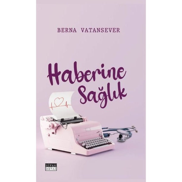 Haberine Sağlık | Siyah Beyaz (İnce Kapak)