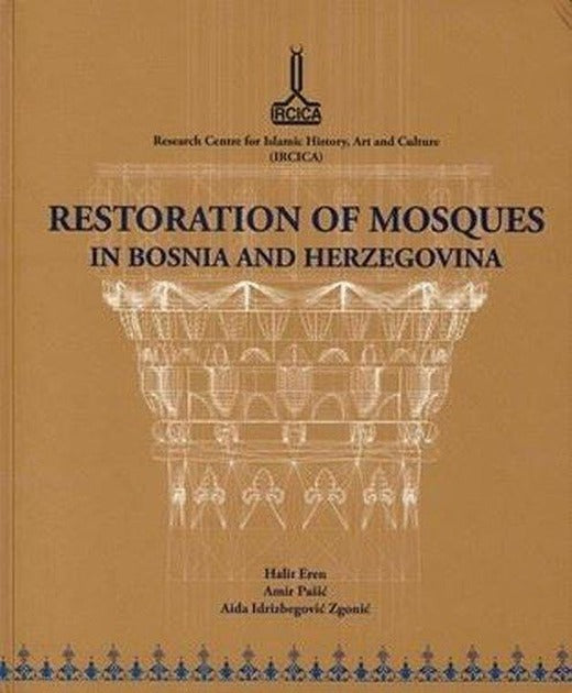 Restoration Of Mosques In Bosnia and Herzegovina | IRCICA Yayınları (Ciltli)