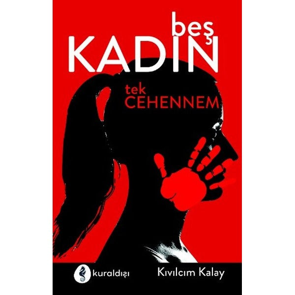 Beş Kadın Tek Cehennem | Kuraldışı Yayınları