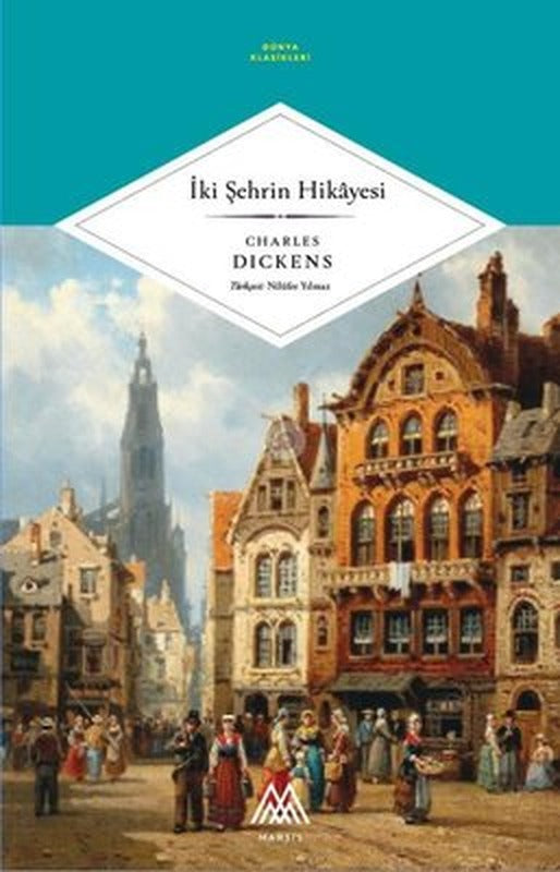 İki Şehrin Hikayesi - Dünya Klasikleri | Marsis Yayınları