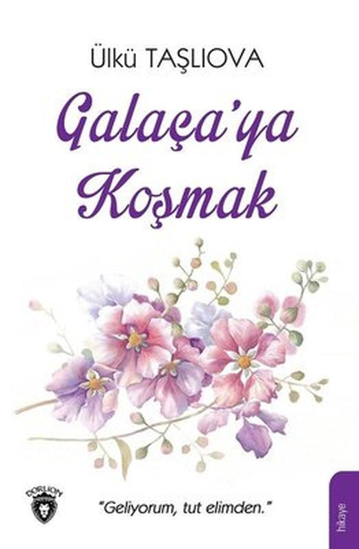Galaça'ya Koşmak | Dorlion Yayınevi