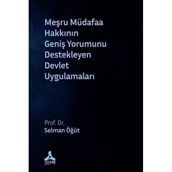 Meşru Müdafaa Hakkının Geniş Yorumunu Destekleyen Devlet Uygulamaları