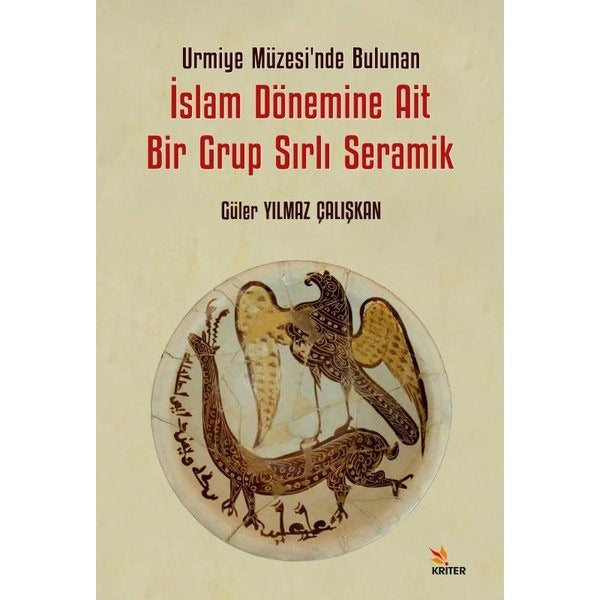 İslam Dönemine Ait Bir Grup Sırlı Seramik - Urmiye Müzesi'nde Bulunan