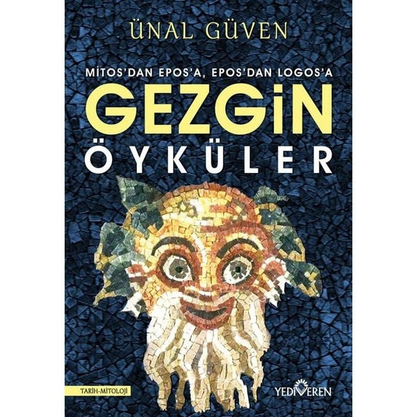 Gezgin Öyküler - Mitos'dan Epos'a Epos'dan Logos'a | Yediveren Yayınları