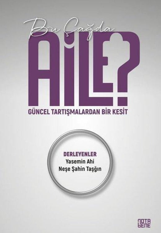 Bu Çağda Aile? Güncel Tartışmalardan Bir Kesit | Nota Bene Yayınları (İnce Kapak)