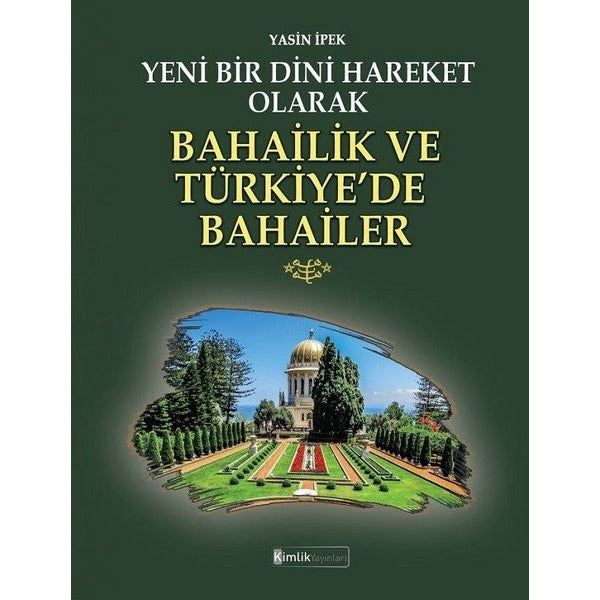 Yeni Bir Dini Hareket Olarak Bahailik ve Türkiye’de Bahailer | Kimlik Yayınları (Ciltsiz)