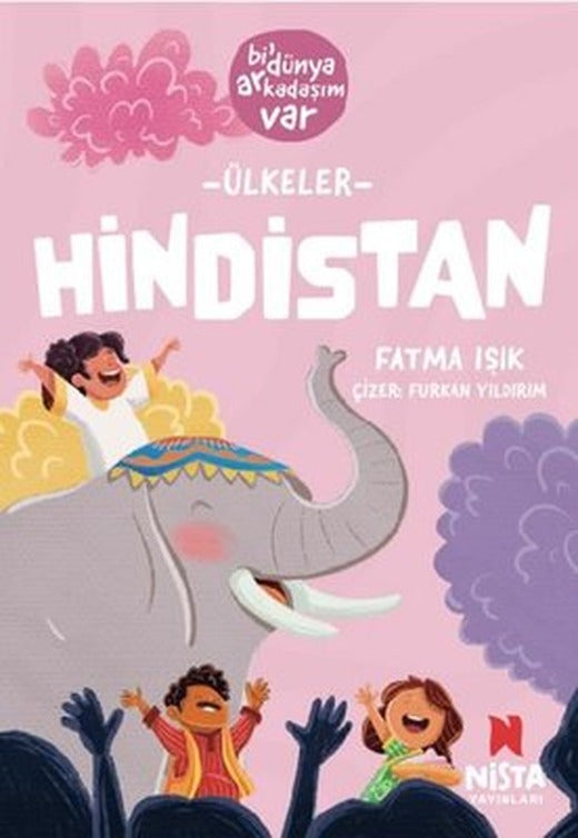 Ülkeler: Hindistan - Bi' Dünya Arkadaşım Var | Nista Yayınları (İnce Kapak)