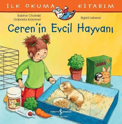 Ceren'in Evcil Hayvanı-İlk Okuma Kitabım | İş Bankası Kültür Yayınları