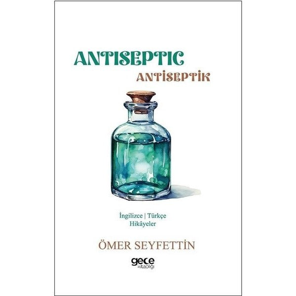 Antiseptic - Antiseptik - İngilizce/Türkçe Hikayeler | Gece Kitaplığı