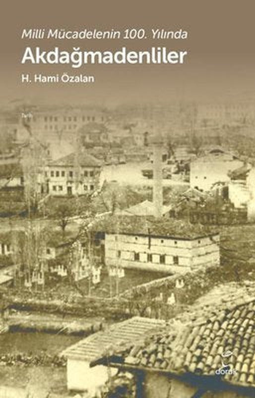 Akdağmadenliler - Milli Mücadelenin 100.Yılında | Doruk Yayınları