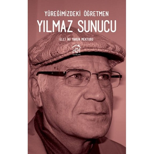 Yüreğimizdeki Öğretmen Yılmaz Sunucu; Elli İki Yaren Mektubu