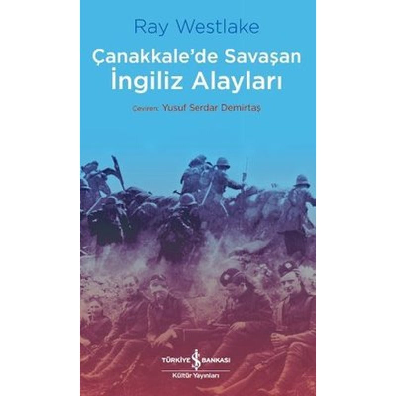 Çanakkale'de Savaşan İngiliz Alayları | İş Bankası Kültür Yayınları