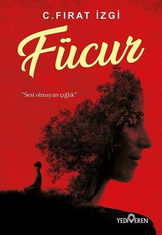 Fücur - Sesi Olmayan Çığlık | Yediveren Yayınları
