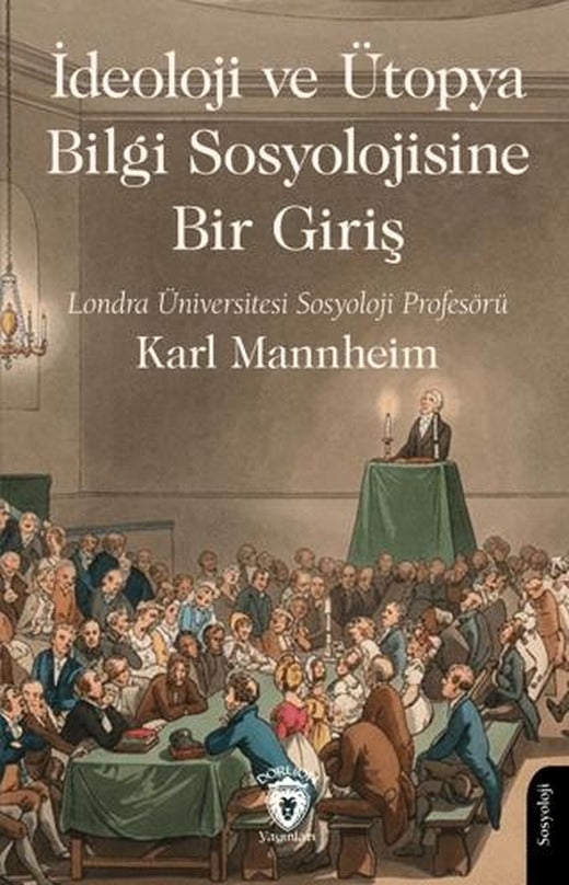 İdeoloji ve Ütopya Bilgi Sosyolojisine Bir Giriş | Dorlion Yayınları (Ciltsiz)