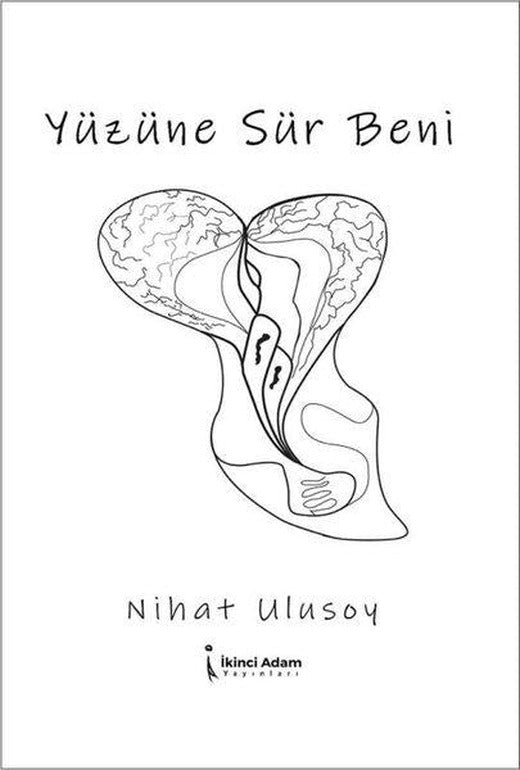 Yüzüne Sür Beni | İkinci Adam Yayınları (İnce Kapak)