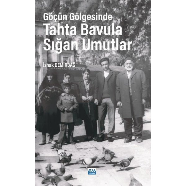 Göçün Gölgesinde Tahta Bavula Sığan Umutlar | Su Yayınları (İnce Kapak)