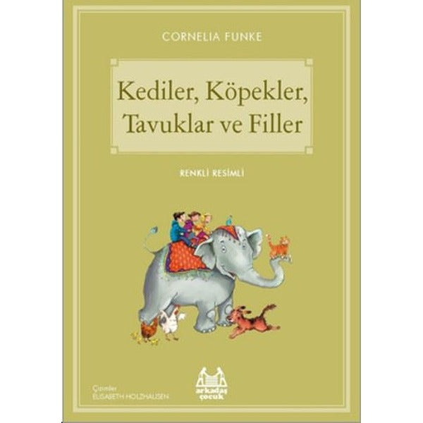 KedilerKöpeklerTavuklar ve Filler-Mavi Seri | Arkadaş Yayıncılık
