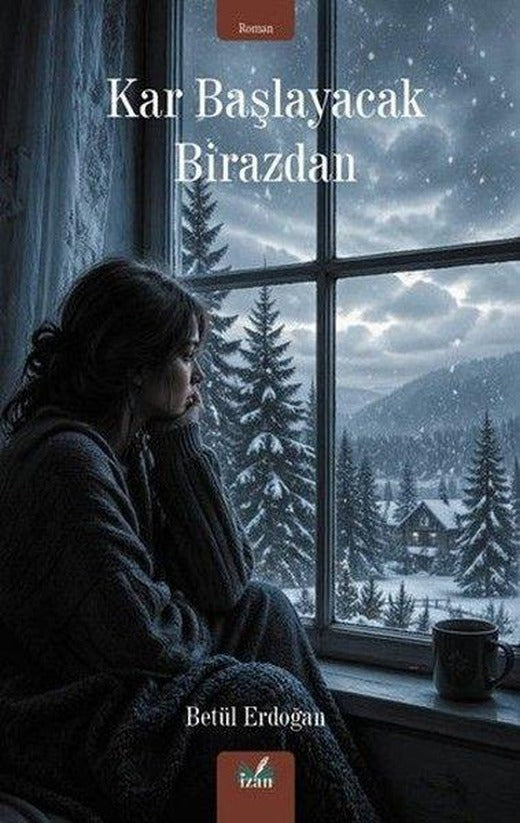 Kar Başlayacak Birazdan | İzan Yayıncılık (İnce Kapak)