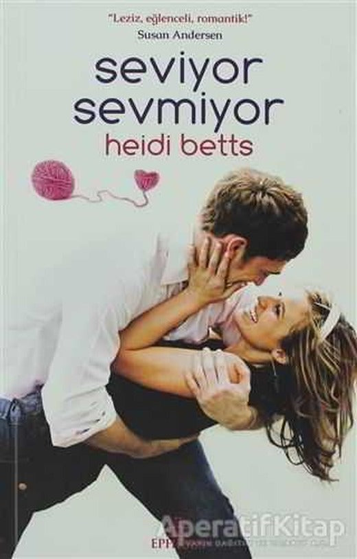 Seviyor Sevmiyor - Heidi Betts - Ephesus Yayınları
