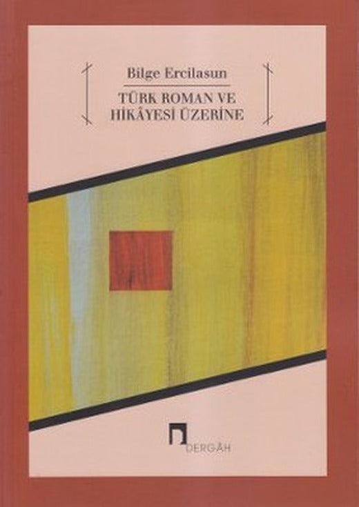 Türk Roman ve Hikayesi Üzerine | Dergah Yayınları