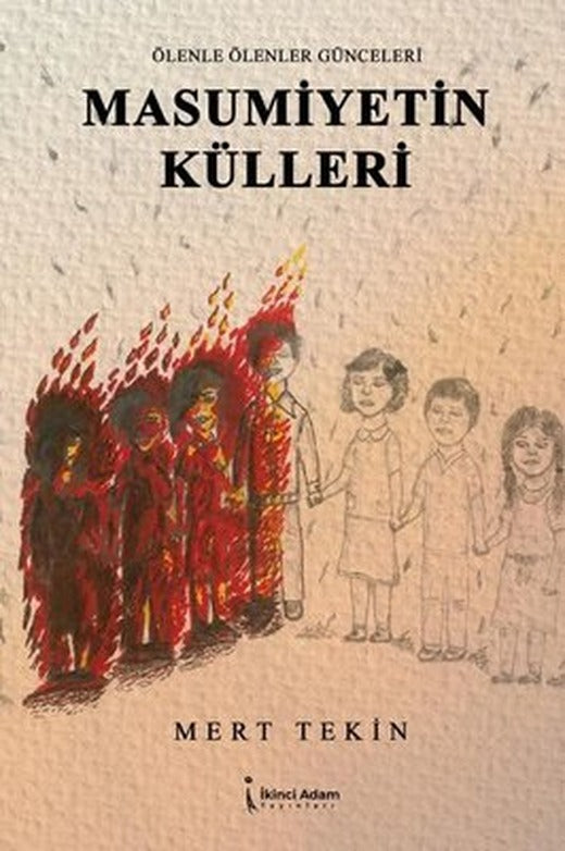 Masumiyetin Külleri - Ölenle Ölenler Günceleri | İkinci Adam Yayınları