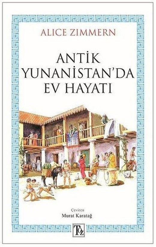 Antik Yunanistan'da Ev Hayatı | Töz Yayınları (İnce Kapak)