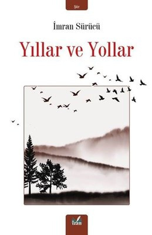 Yıllar ve Yollar | İzan Yayıncılık (İnce Kapak )