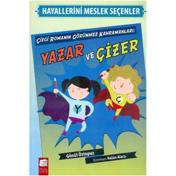 Yazar ve Çizer - Çizgi Romanın Görünmez Kahramanları - Hayallerini Meslek Seçenler | Final Kültür Sanat Yayınları
