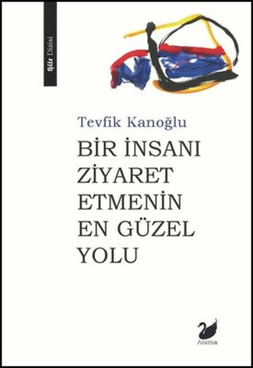 Bir İnsanı Ziyaret Etmenin En Güzel Yolu | Anima (İnce Kapak)