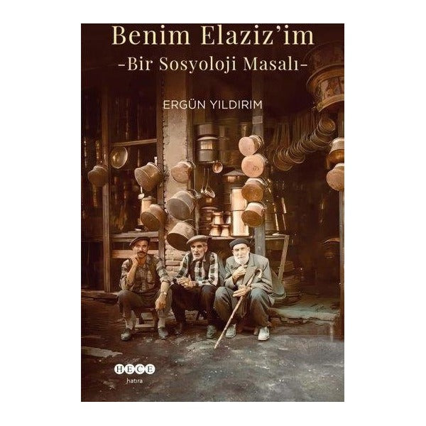 Benim Elaziz'im - Bir Sosyoloji Masalı | Hece Yayınları
