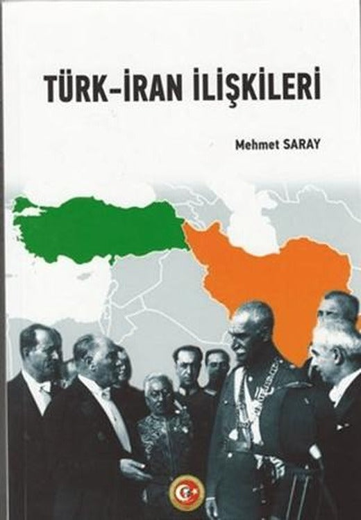 Türk - İran İlişkileri | Atatürk Araştırma Merkezi (Ciltsiz)