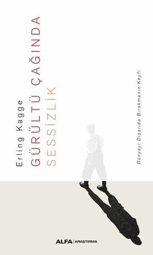 Gürültü Çağında Sessizlik | Alfa Yayıncılık (İnce Kapak)