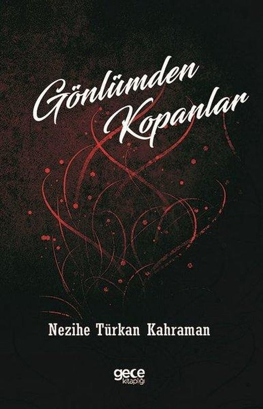 Gönlümden Kopanlar | Gece Kitaplığı (İnce Kapak)