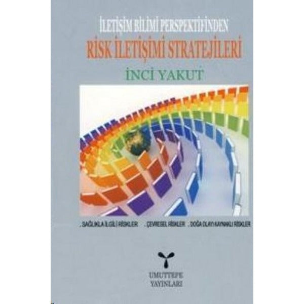 İletişim Bilimi Perspektifinden Risk İletişimi Stratejileri